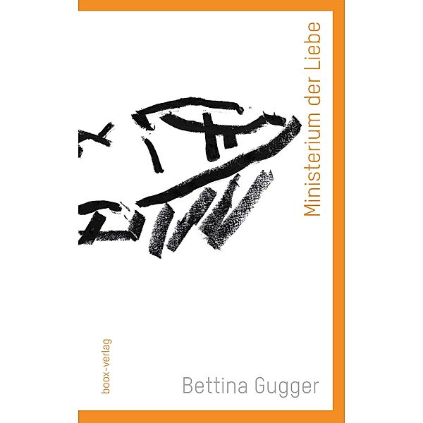 Ministerium der Liebe / short cuts Bd.1, Bettina Gugger