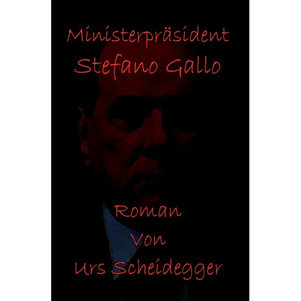 Ministerpräsident Stefano Gallo, Urs Scheidegger