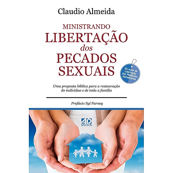 Ministrando Libertação dos Pecados Sexuais, Claudio Almeida