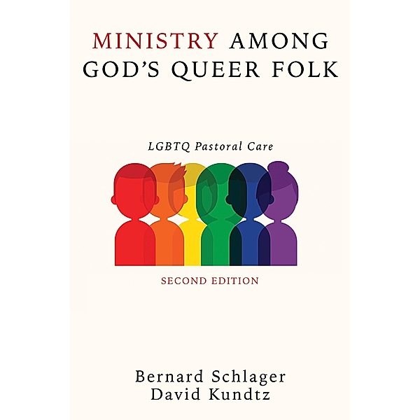 Ministry Among God's Queer Folk, Second Edition, Bernard Schlager, David Kundtz