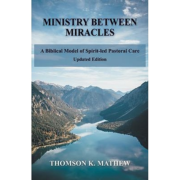 Ministry Between Miracles, Thomson K Mathew