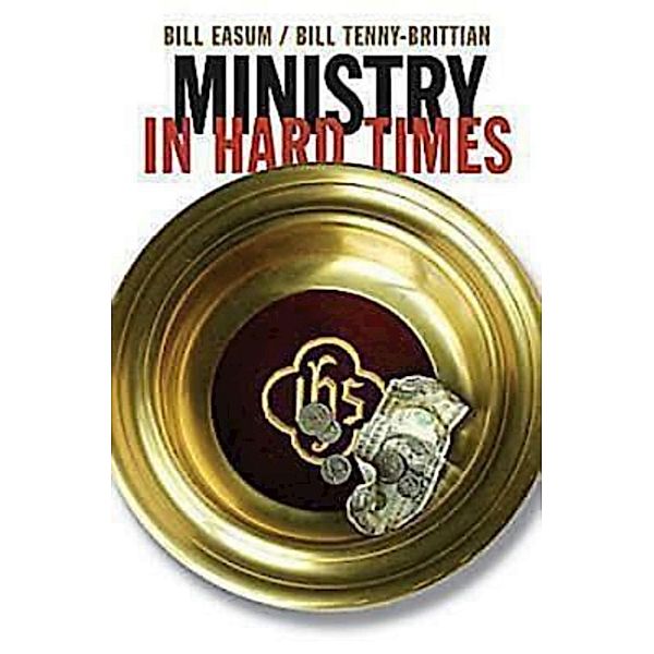 Ministry in Hard Times, Bill Easum, Bill Tenny-Brittian