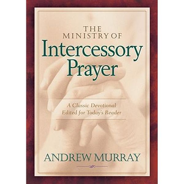 Ministry of Intercessory Prayer, Andrew Murray