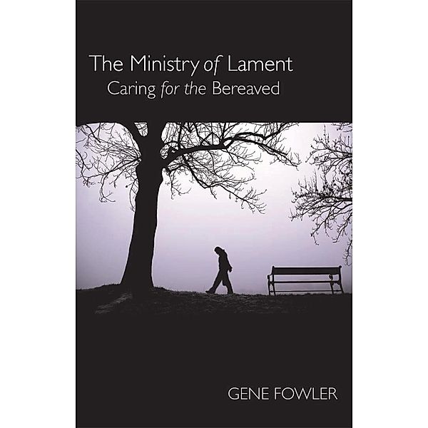 Ministry of Lament, Gene T. Fowler