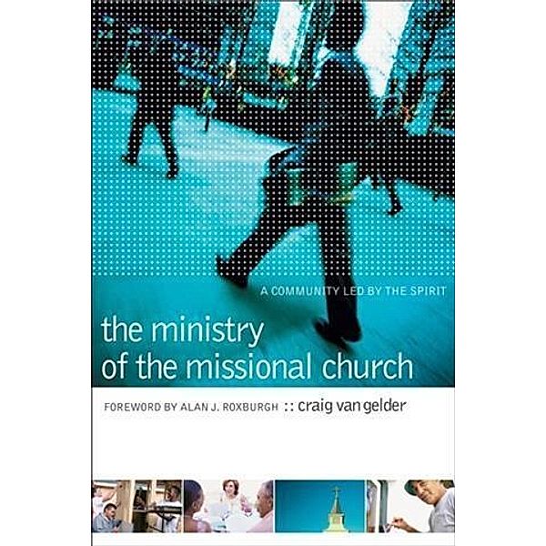 Ministry of the Missional Church, Craig Van Gelder