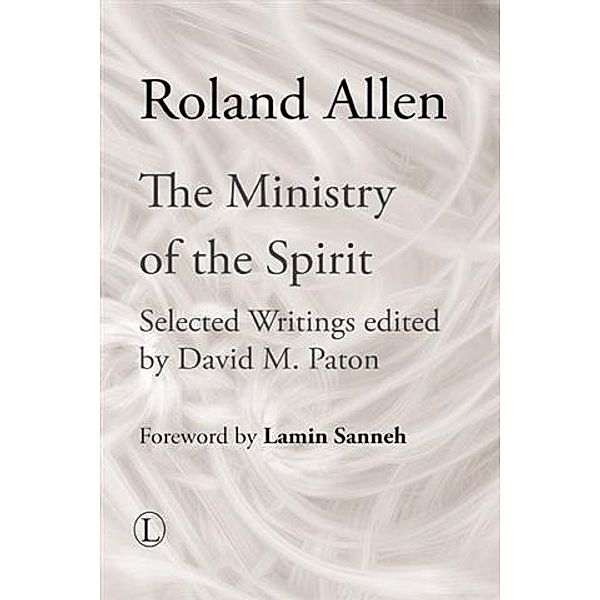 Ministry of the Spirit, Roland Allen