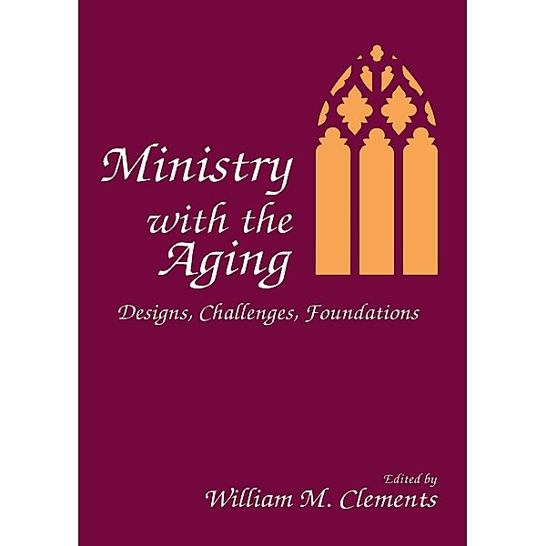 Ministry With the Aging, William M Clements