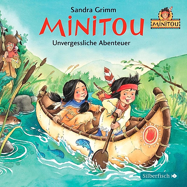 Minitou - 3 - Minitou 3: Unvergessliche Abenteuer, Sandra Grimm