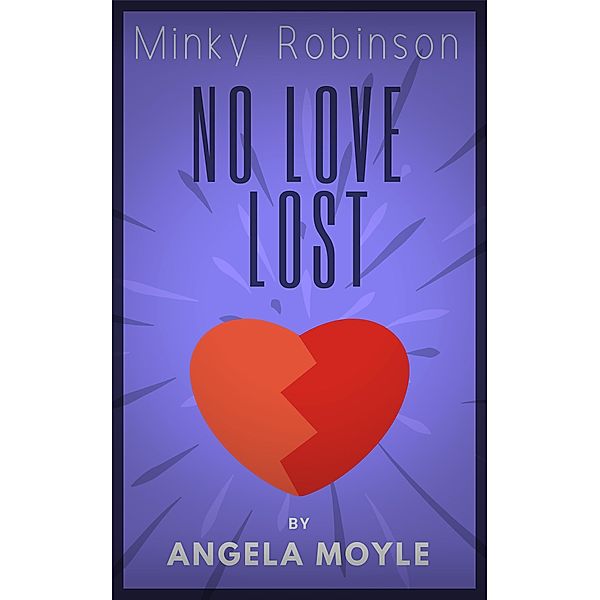 Minky Robinson: No Love Lost, Angela Moyle