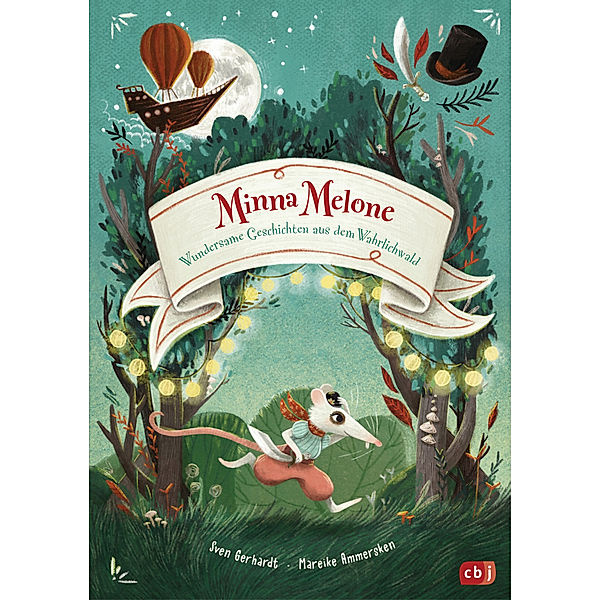 Minna Melone - Wundersame Geschichten aus dem Wahrlichwald / Minna Melone Bd.1, Sven Gerhardt