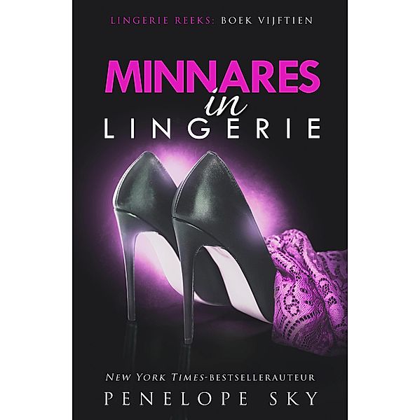 Minnares in lingerie (Lingerie (Dutch), #15) / Lingerie (Dutch), Penelope Sky