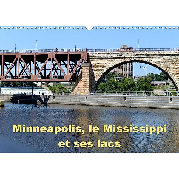 Minneapolis, le Mississippi et ses lacs (Calendrier mural 2023 DIN A3 horizontal), Alain Hanel