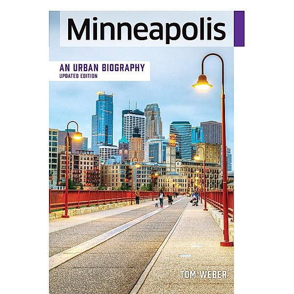 Minneapolis / Minnesota Historical Society Press, Tom Weber