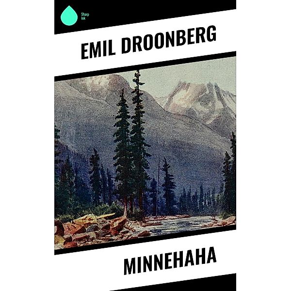 Minnehaha, Emil Droonberg