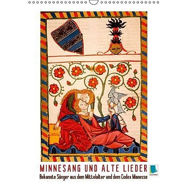 Minnesang und alte Lieder: Bekannte Sänger aus dem Mittelalter und dem Codex Manesse (Wandkalender 2015 DIN A3 hoch), Calvendo