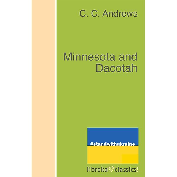Minnesota and Dacotah, C. C. Andrews