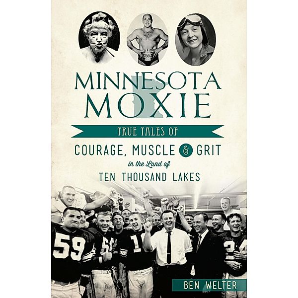 Minnesota Moxie, Ben Welter