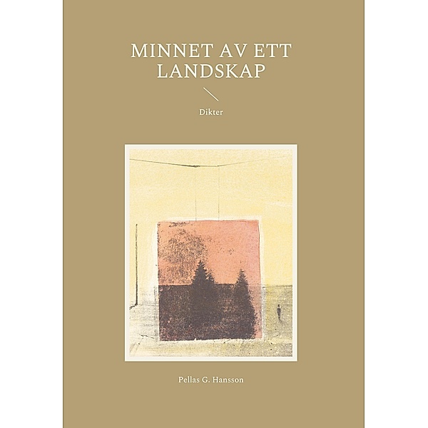 Minnet av ett landskap, Pellas G. Hansson