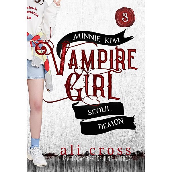 Minnie Kim: Vampire Girl: Seoul Demon (Minnie Kim: Vampire Girl, #3), Ali Cross