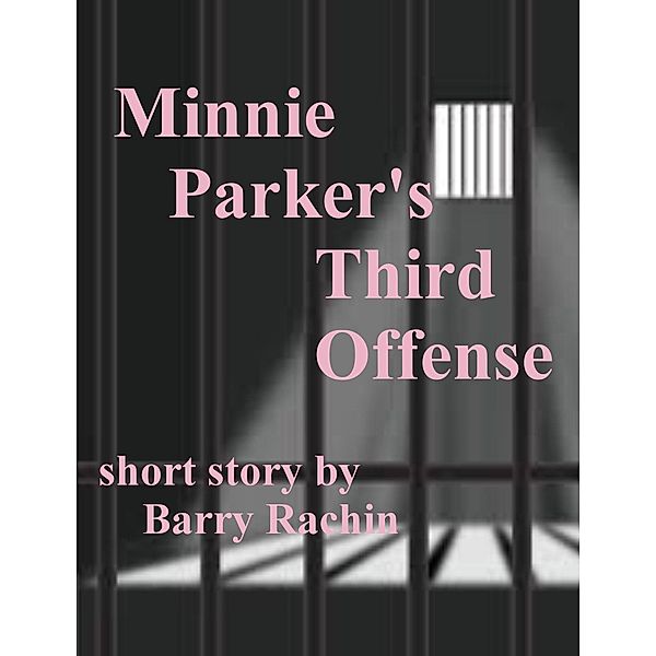 Minnie Parker's Third Offense, Barry Rachin