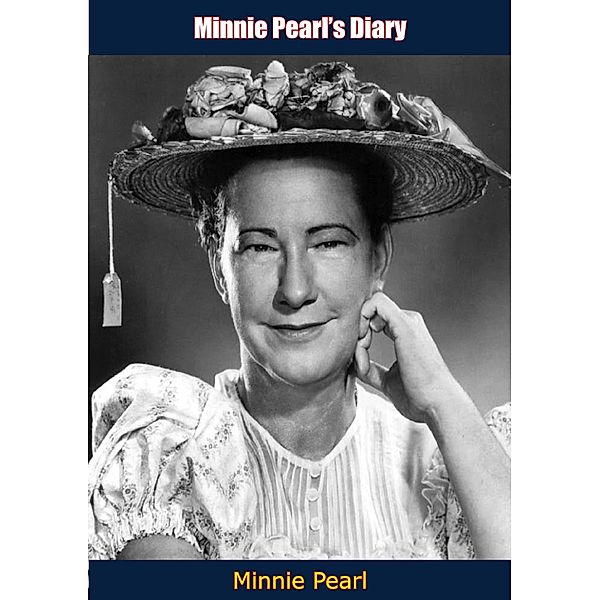 Minnie Pearl's Diary, Minnie Pearl