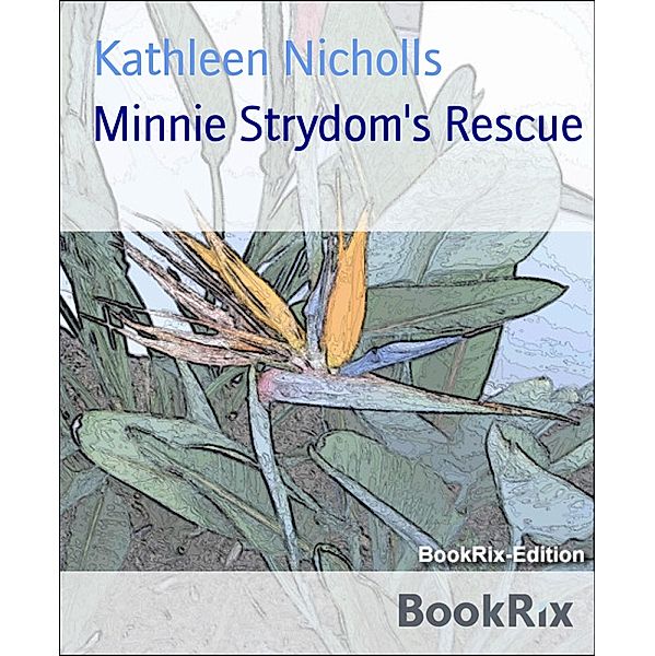 Minnie Strydom's Rescue, Kathleen Nicholls