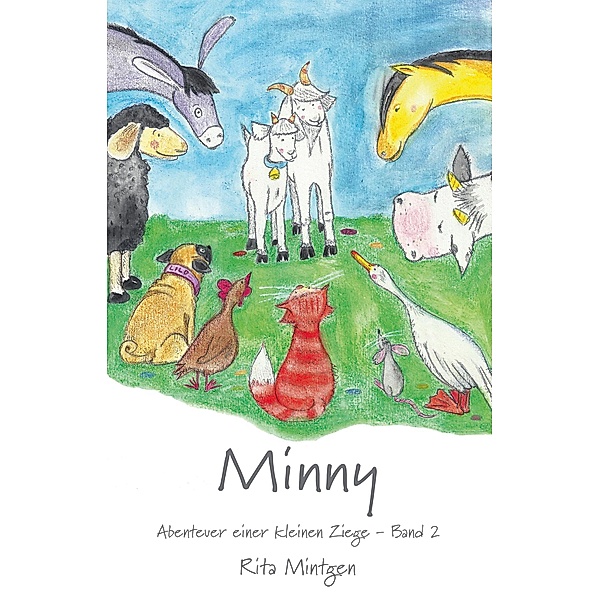 Minny - Abenteuer einer kleinen Ziege, Rita Mintgen