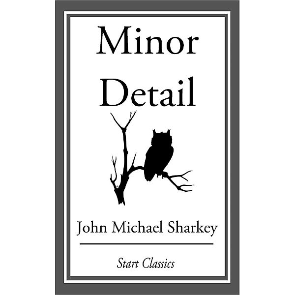 Minor Detail, John Michael Sharkey
