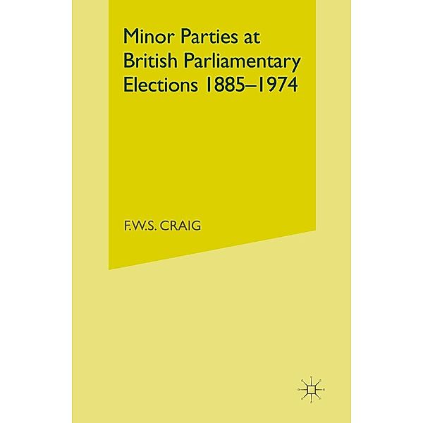 Minor Parties at British Parliamentary Elections 1885-1974, Frederick Walter Scott Craig