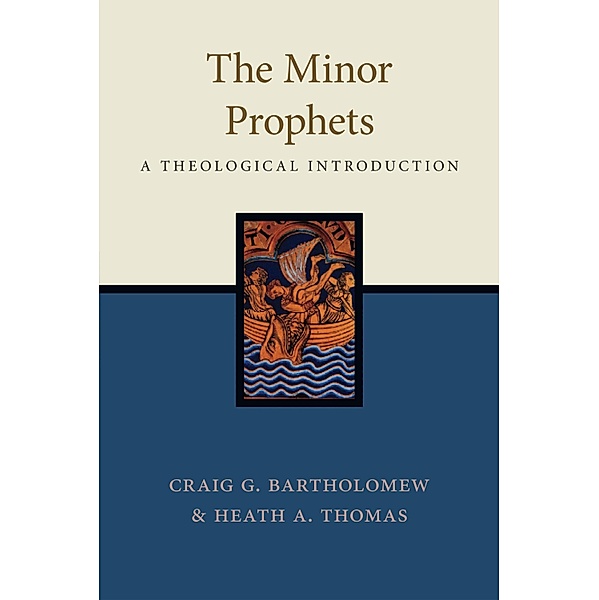 Minor Prophets, Craig G. Bartholomew, Heath A. Thomas