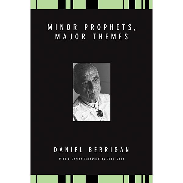Minor Prophets, Major Themes / Daniel Berrigan Reprint Series, Daniel Berrigan