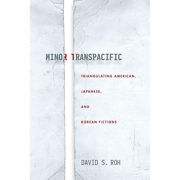 Minor Transpacific / Asian America, David S. Roh
