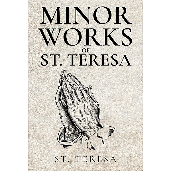Minor Works of St. Teresa / Antiquarius, St. Teresa Of Avila