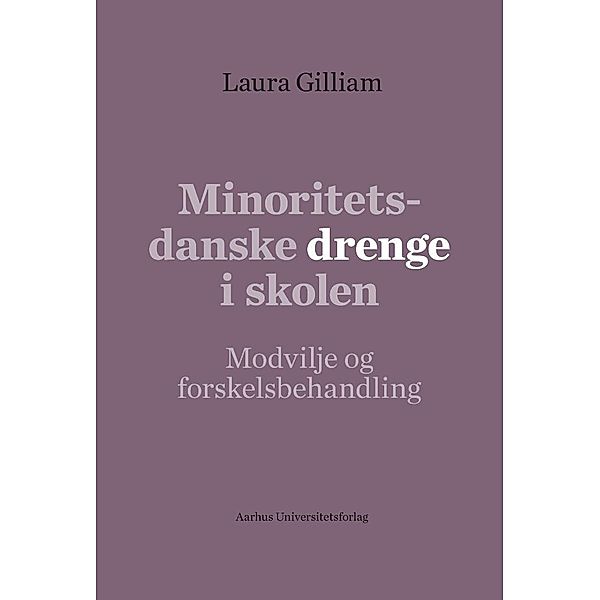 Minoritetsdanske drenge i skolen / Asterisk Bd.17, Laura Gilliam