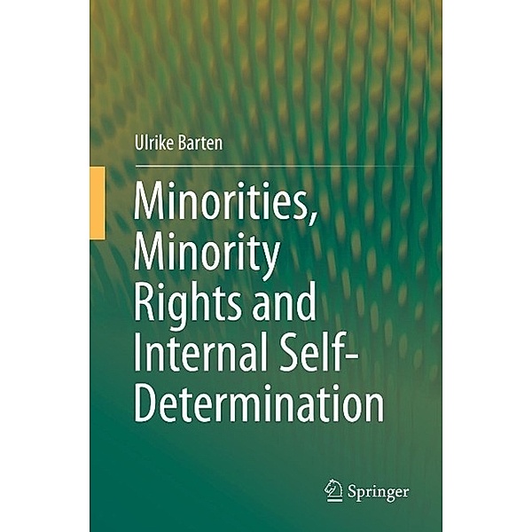 Minorities, Minority Rights and Internal Self-Determination, Ulrike Barten