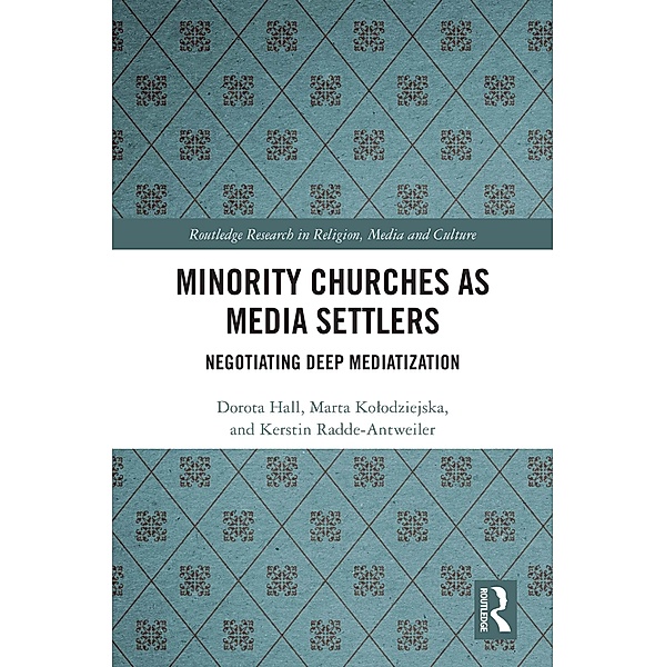 Minority Churches as Media Settlers, Dorota Hall, Marta Kolodziejska, Kerstin Radde-Antweiler