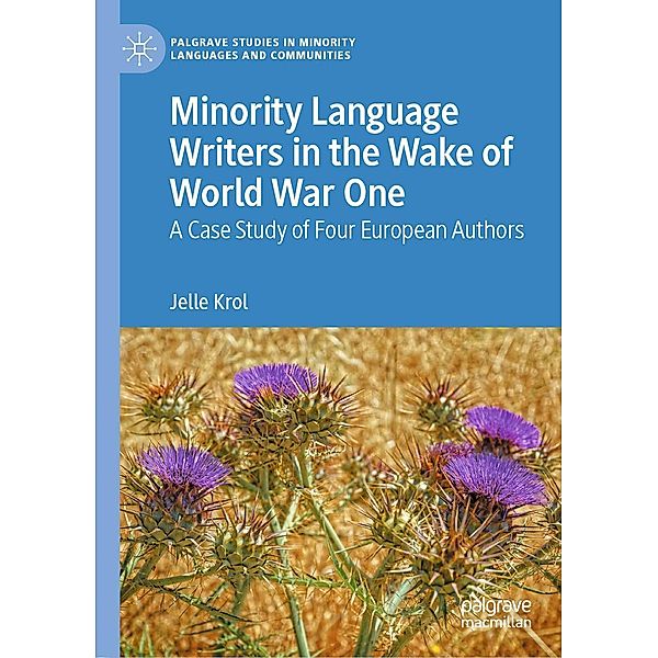 Minority Language Writers in the Wake of World War One / Palgrave Studies in Minority Languages and Communities, Jelle Krol