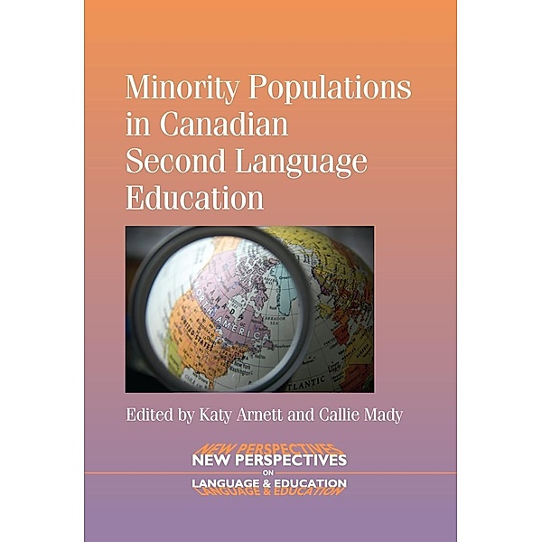 Minority Populations in Canadian Second Language Education / New Perspectives on Language and Education Bd.32