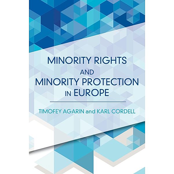 Minority Rights and Minority Protection in Europe, Timofey Agarin, Karl Cordell