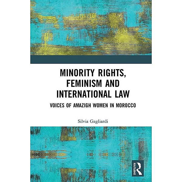 Minority Rights, Feminism and International Law, Silvia Gagliardi