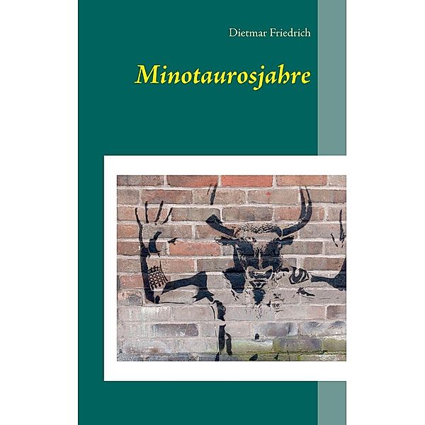 Minotaurosjahre, Dietmar Friedrich