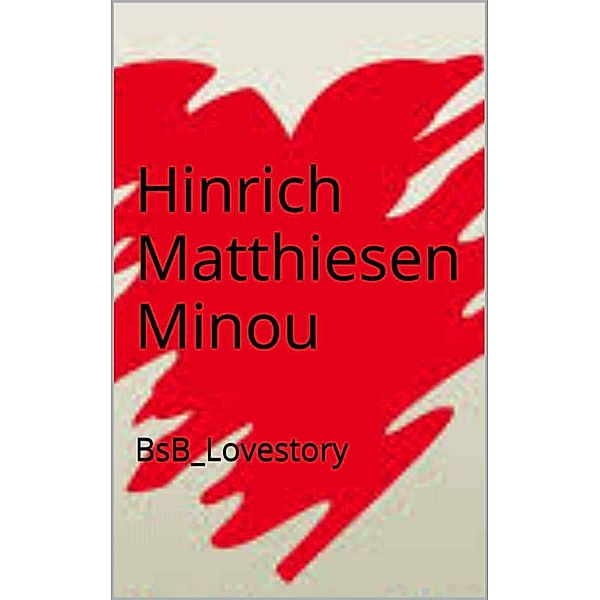 Minou, Hinrich Matthiesen