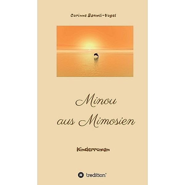 Minou aus Mimosien, Corinne Baumli-Vogel