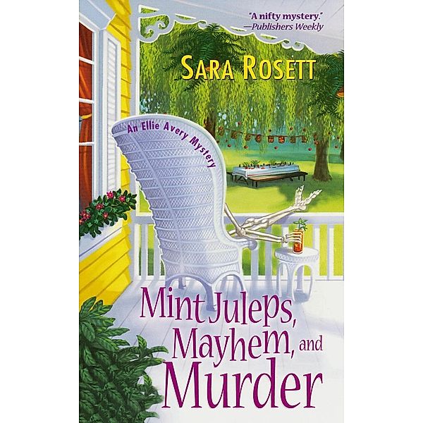 Mint Juleps, Mayhem, and Murder / An Ellie Avery Mystery Bd.5, Sara Rosett
