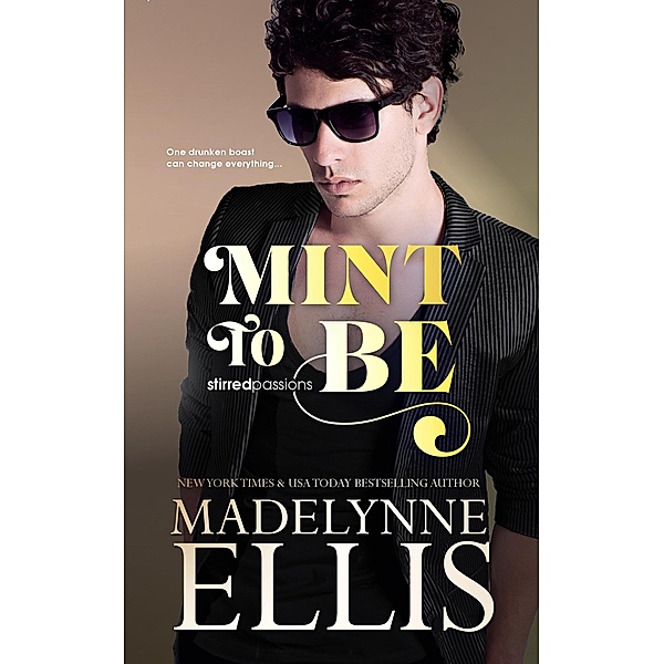 Mint to Be (Stirred Passions, #4) / Stirred Passions, Madelynne Ellis
