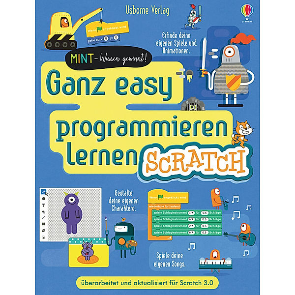 MINT Wissen gewinnt: Ganz easy programmieren lernen Scratch, Jonathan Melmoth, Rosie Dickins, Louie Stowell