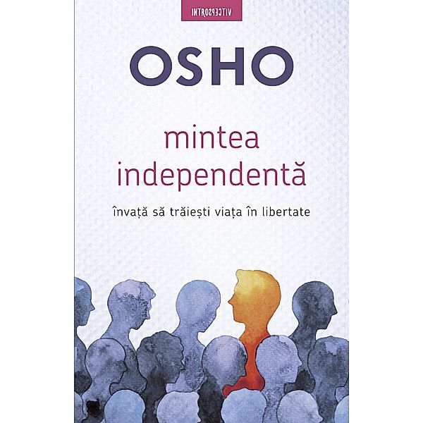 Mintea Independenta / Introspectiv/ Religie & Spiritualitate, Osho