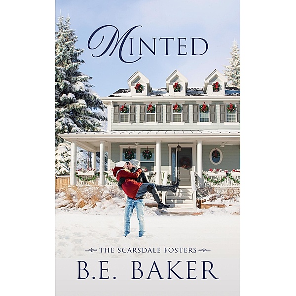 Minted (The Scarsdale Fosters, #3) / The Scarsdale Fosters, B. E. Baker