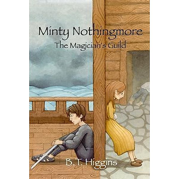 Minty Nothingmore   The Magician's Guild / Island Chronicles Bd.3, B. T. Higgins