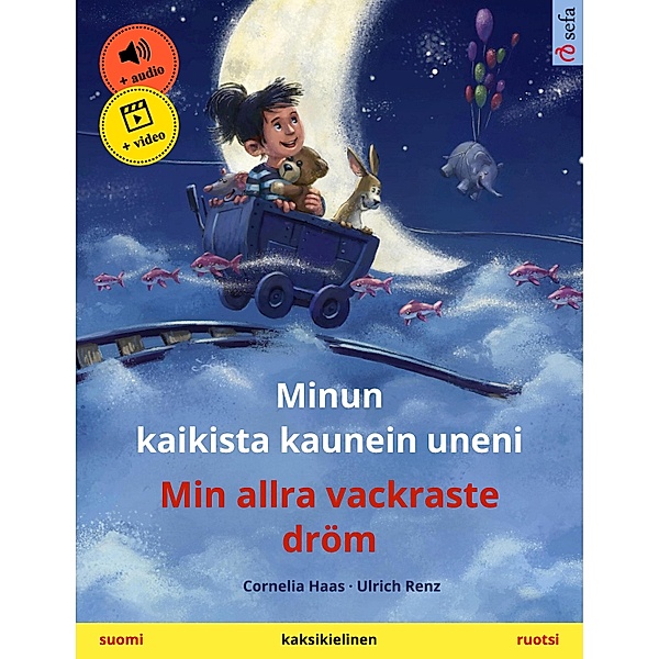 Minun kaikista kaunein uneni - Min allra vackraste dröm (suomi - ruotsi) / Sefa kaksikieliset kuvakirjat, Cornelia Haas